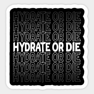 Hydrate Or Die Repeat Text White Sticker